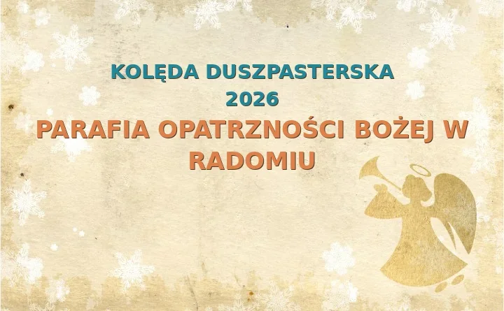 Parafia Opatrzności Bożej w Radomiu – harmonogram kolęd (wizyt duszpasterskich) 2026/2025