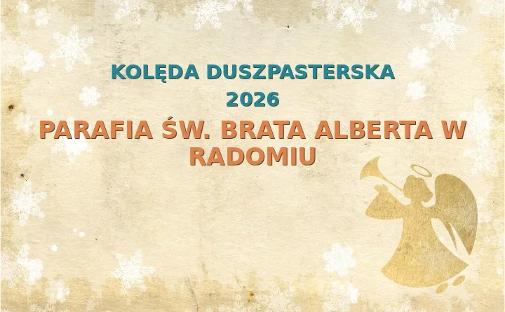 Parafia św. Brata Alberta w Radomiu – harmonogram kolęd (wizyt duszpasterskich) 2025