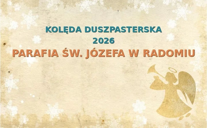 Parafia św. Józefa w Radomiu – harmonogram kolęd (wizyt duszpasterskich) 2025/2026