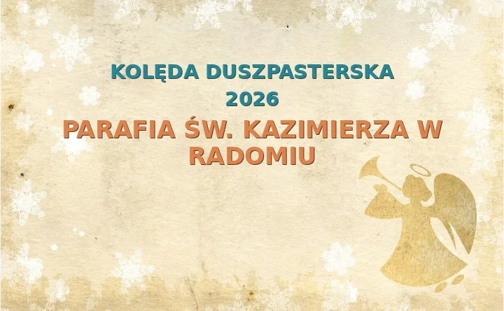 Parafia św. Kazimierza w Radomiu – harmonogram kolęd (wizyt duszpasterskich)