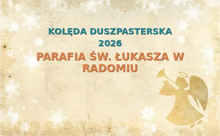 Parafia św. Łukasza w Radomiu – harmonogram kolęd (wizyt duszpasterskich) 2026/2025
