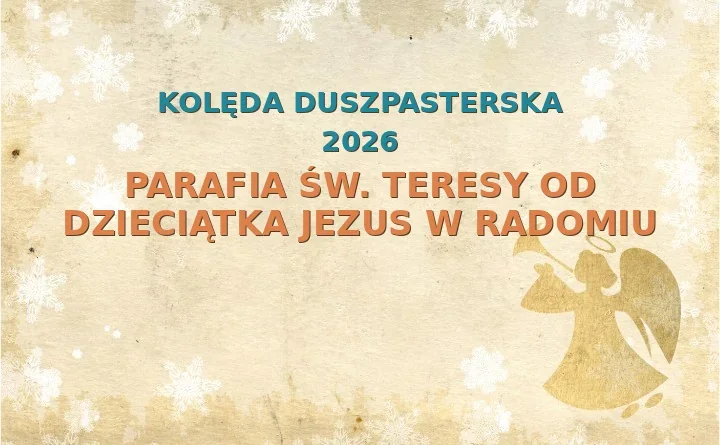 Parafia św. Teresy od Dzieciątka Jezus w Radomiu – harmonogram kolęd (wizyt duszpasterskich)