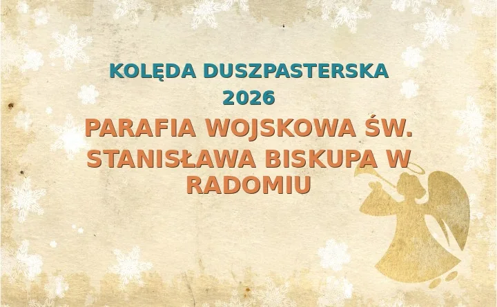 Parafia wojskowa św. Stanisława Biskupa w Radomiu – harmonogram kolęd (wizyt duszpasterskich) 2025/2026