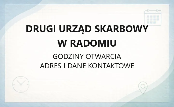 Drugi Urząd Skarbowy w Radomiu - kontakt i godziny