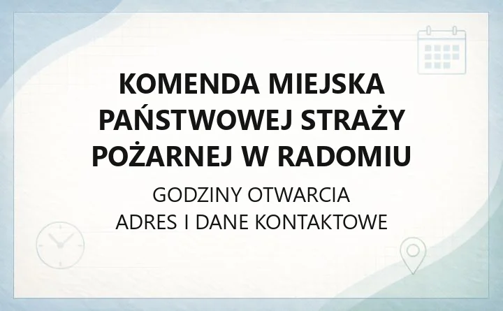 Komenda Miejska Państwowej Straży Pożarnej w Radomiu - kontakt, JRG i sprawy