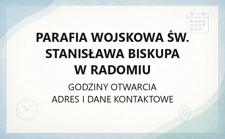 Parafia wojskowa św. Stanisława Biskupa w Radomiu - kontakt, historia, adres