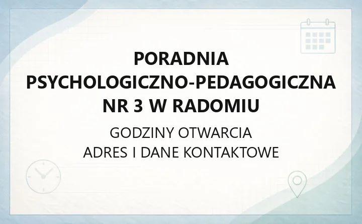 Poradnia Psychologiczno-Pedagogiczna nr 3 w Radomiu - kontakt, zapisy, oferta terapeutyczna