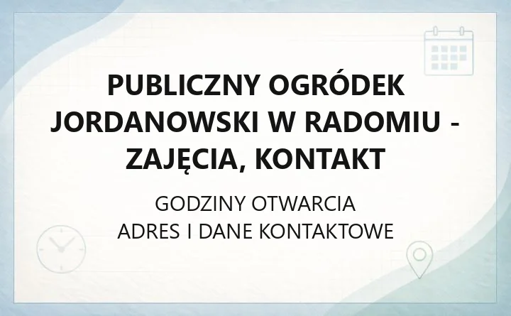 Publiczny Ogródek Jordanowski w Radomiu - zajęcia, kontakt