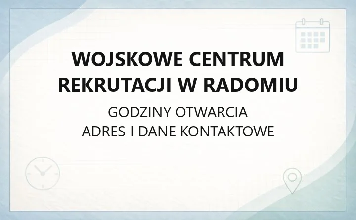 Wojskowe Centrum Rekrutacji w Radomiu - kontakt, godziny, rekrutacja