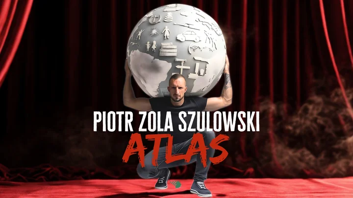 Grafika promocyjna wydarzenia Piotr ZOLA Szulowski — „ATLAS” w Radomiu (stand-up)