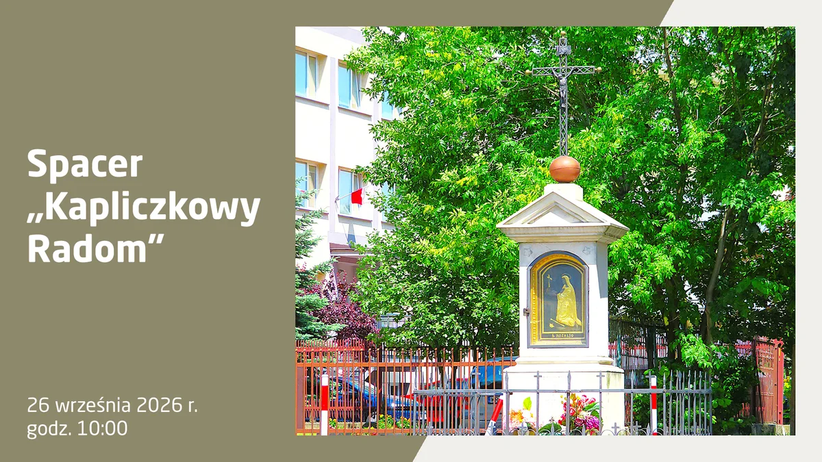 Grafika promocyjna wydarzenia Spacer „Kapliczkowy Radom” odkrywa miejskie historie