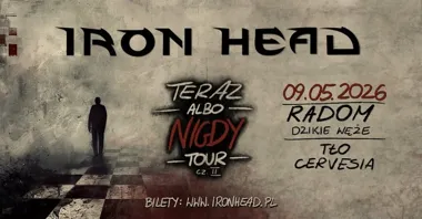 Grafika promocyjna wydarzenia Iron Head — Teraz albo Nigdy Tour w Radomiu