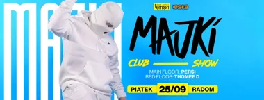 MAJKI - CLUB SHOW w Radomiu