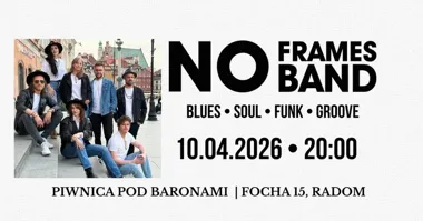 Grafika promocyjna wydarzenia No Frames Band zagra na żywo w Radomiu – blues, soul i funk w Piwnicy Pod Baronami