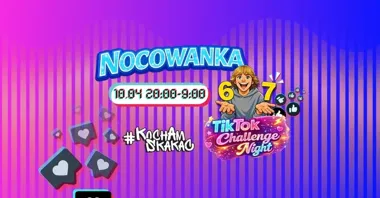Grafika promocyjna wydarzenia Nocowanka TIKTOK CHALLENGE NIGHT 67 w #KochamSkakać Radom