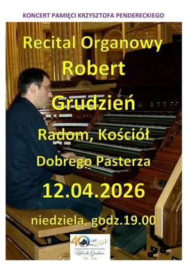 Grafika promocyjna wydarzenia Recital Organowy Roberta Grudnia w Radomiu. Muzyka, pamięć i jubileusz w Kościele Dobrego Pasterza
