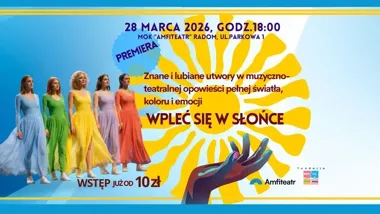 Wpleć się w słońce - premiera w Amfiteatrze Radom 28 marca