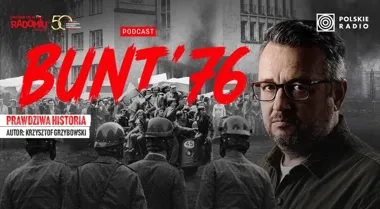 Bunt ’76 wraca w nowym podcaście. Świadkowie mówią własnym głosem