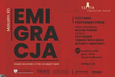 Na scenie pojawią się amatorzy. W Radomiu przeczytają „Emigrację”